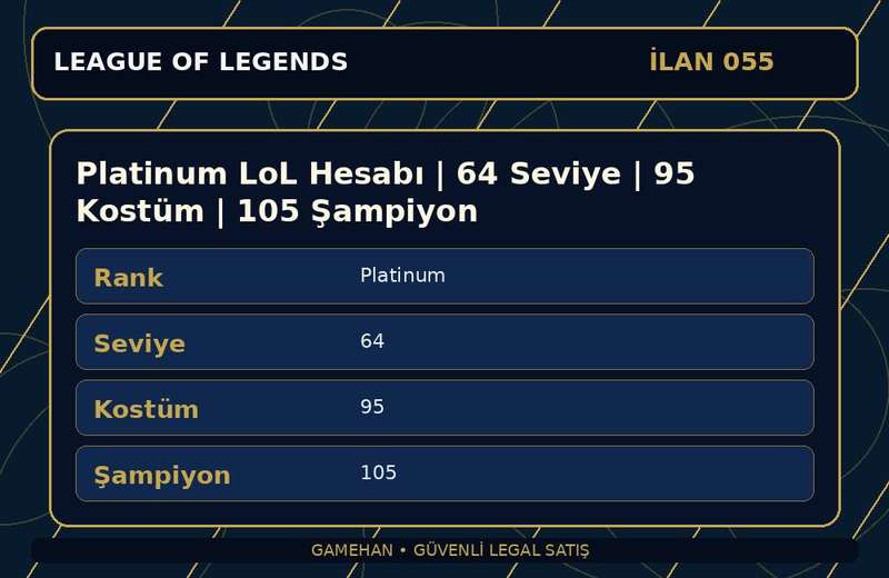 Platinum LoL Hesabı | 64 Seviye | 95 Kostüm | 105 Şampiyon