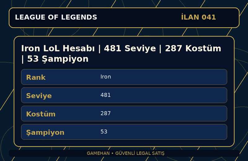 Iron LoL Hesabı | 481 Seviye | 287 Kostüm | 53 Şampiyon
