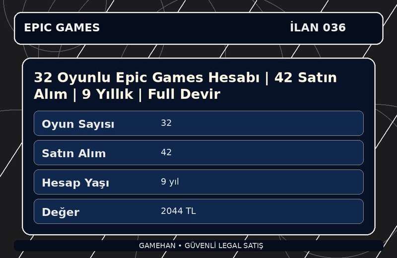 32 Oyunlu Epic Games Hesabı | 42 Satın Alım | 9 Yıllık | Full Devir
