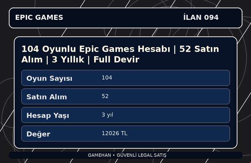 104 Oyunlu Epic Games Hesabı | 52 Satın Alım | 3 Yıllık | Full Devir