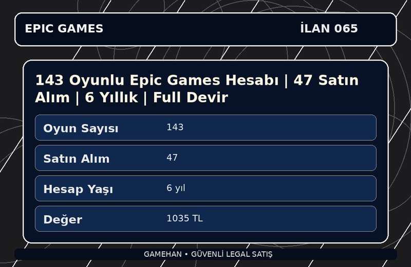 143 Oyunlu Epic Games Hesabı | 47 Satın Alım | 6 Yıllık | Full Devir