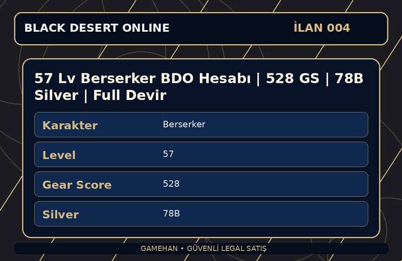 57 Lv Berserker BDO Hesabı | 528 GS | 78B Silver | Full Devir