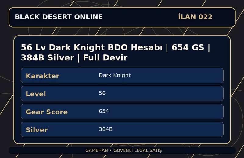 56 Lv Dark Knight BDO Hesabı | 654 GS | 384B Silver | Full Devir