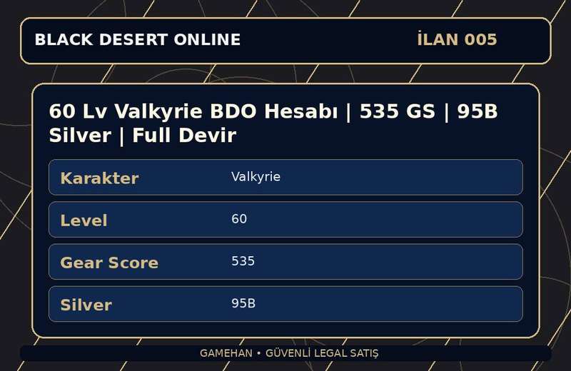 60 Lv Valkyrie BDO Hesabı | 535 GS | 95B Silver | Full Devir