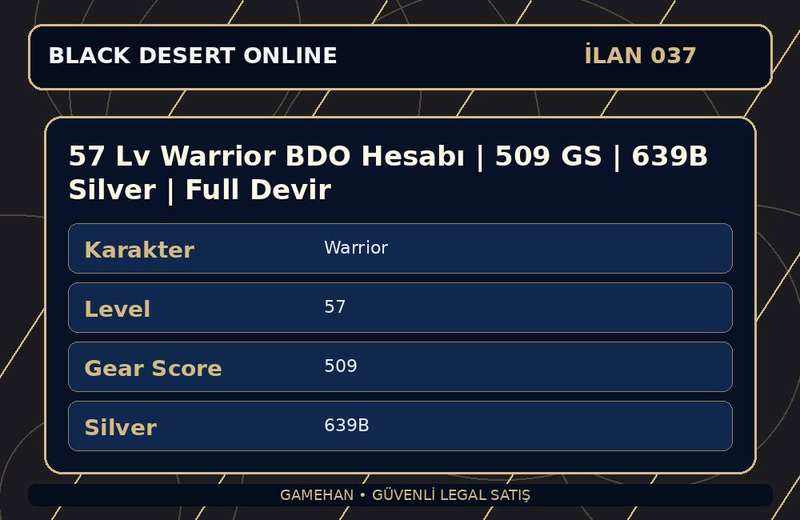 57 Lv Warrior BDO Hesabı | 509 GS | 639B Silver | Full Devir