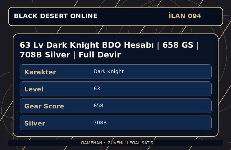 63 Lv Dark Knight BDO Hesabı | 658 GS | 708B Silver | Full Devir