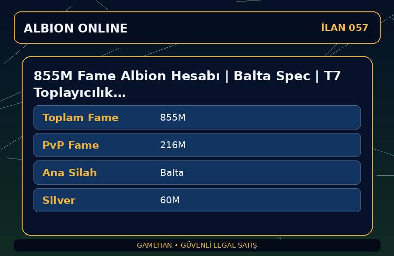855M Fame Albion Hesabı | Balta Spec | T7 Toplayıcılık | Americas
