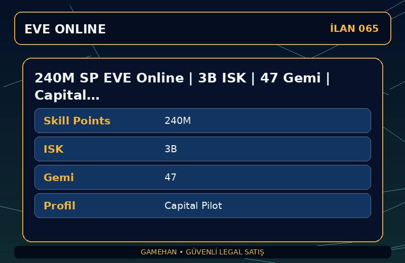 240M SP EVE Online | 3B ISK | 47 Gemi | Capital Pilot